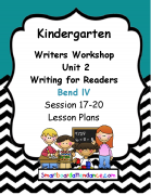 Writers Workshop Unit 2: Writing for Readers. Kindergarten Lesson Plan Bundle